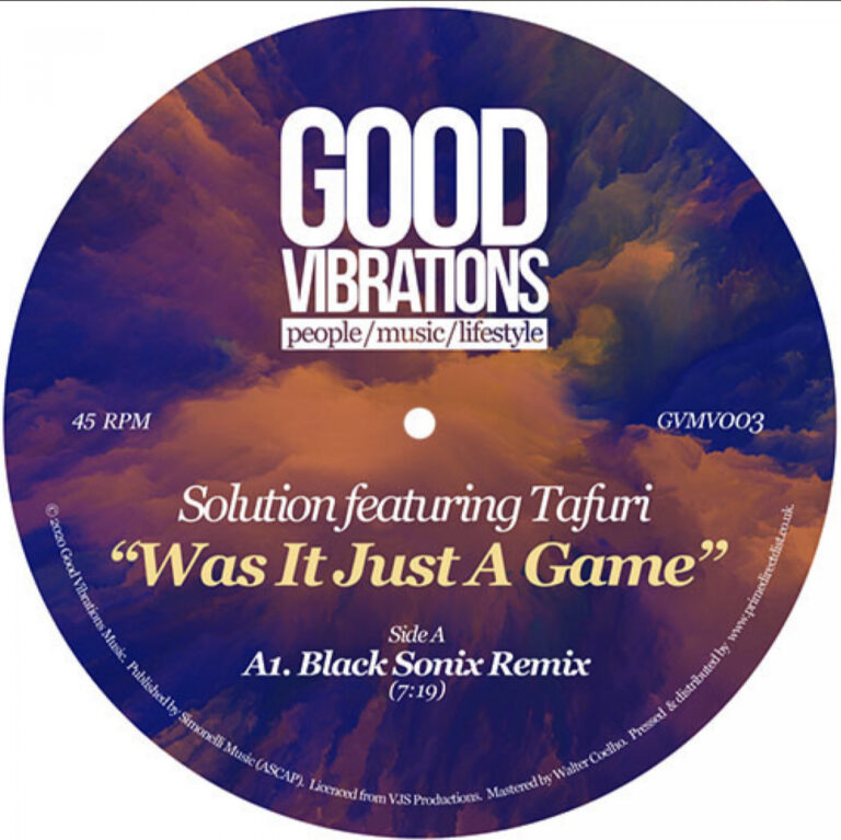Ear To The Ground: Solution ft Tafuri – Was It Just A Game (remixes)