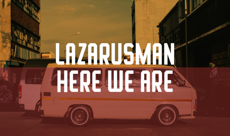 Ear To The Ground: Lazarusman – Here We Are